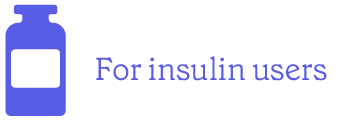 For Insulin Users